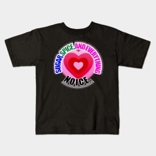 Sugar, spice and everything NOICE Kids T-Shirt